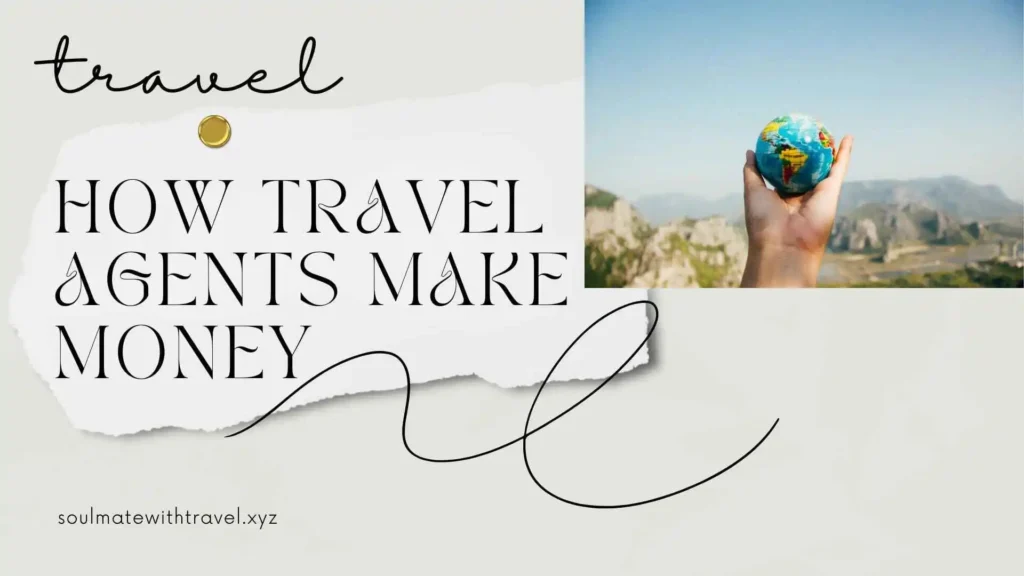 how travel agents make money